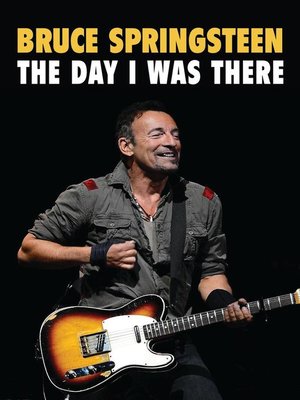 cover image of Bruce Springsteen--The Day I Was There